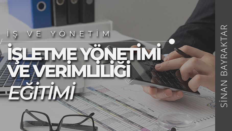 İşletme Yönetimi ve Verimliliği Eğitimi